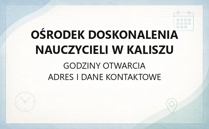 Ośrodek Doskonalenia Nauczycieli w Kaliszu - kontakt, oferta szkoleń, rejestracja